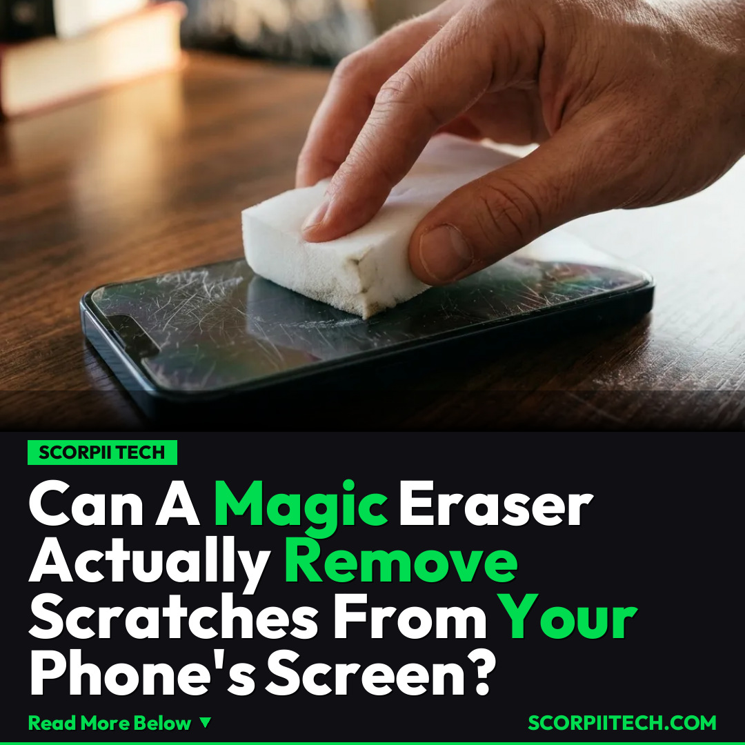 Can A Magic Eraser Actually Remove Scratches From Your Phone's Screen?