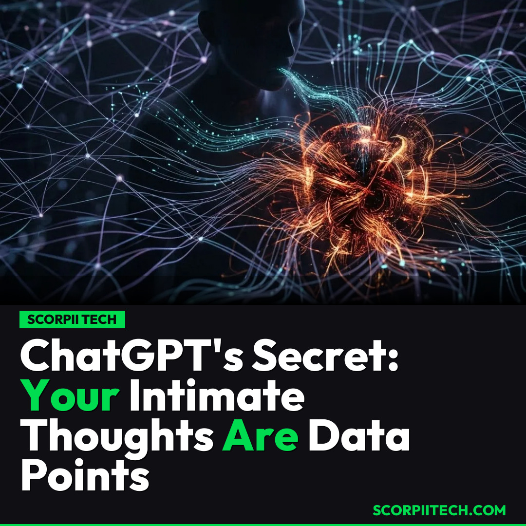ChatGPT's Secret: Your Intimate Thoughts Are Data Points