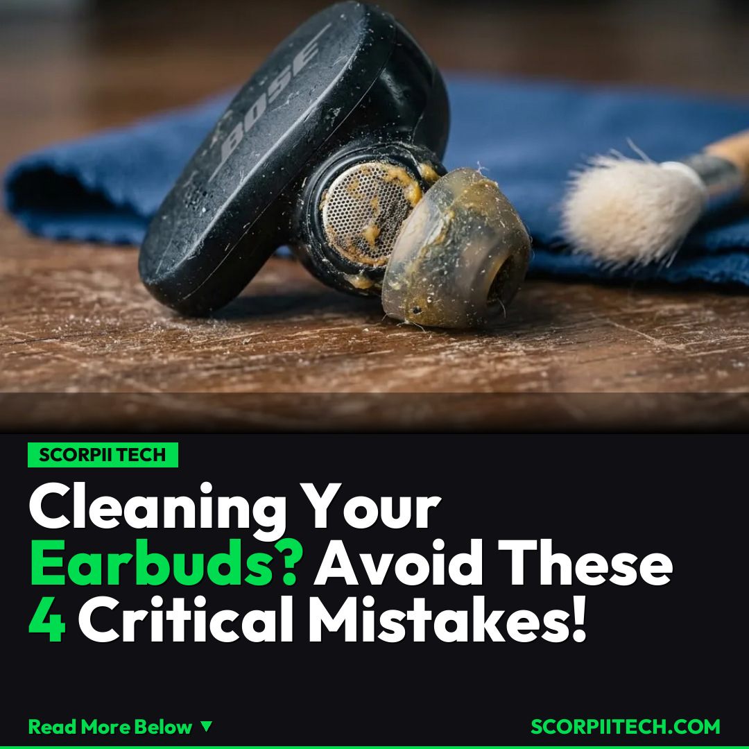 Cleaning Your Earbuds? Avoid These 4 Critical Mistakes!
