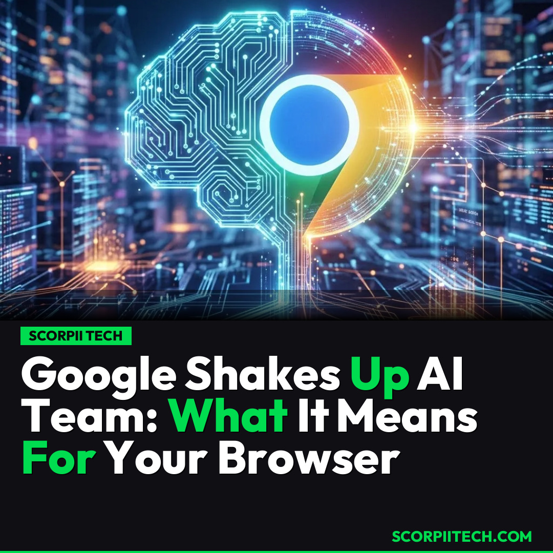Google Shakes Up AI Team: What It Means For Your Browser