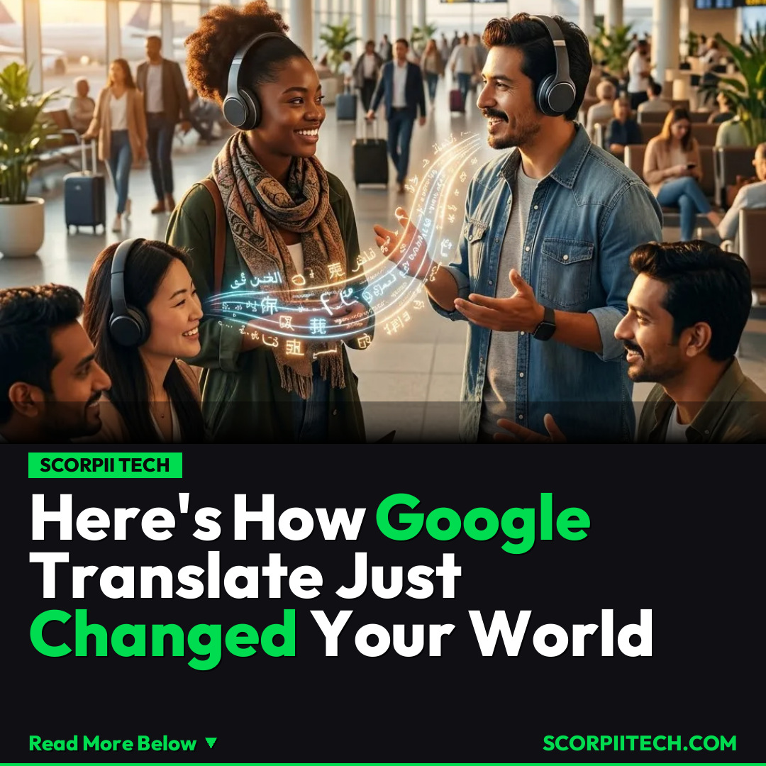 Here's How Google Translate Just Changed Your World