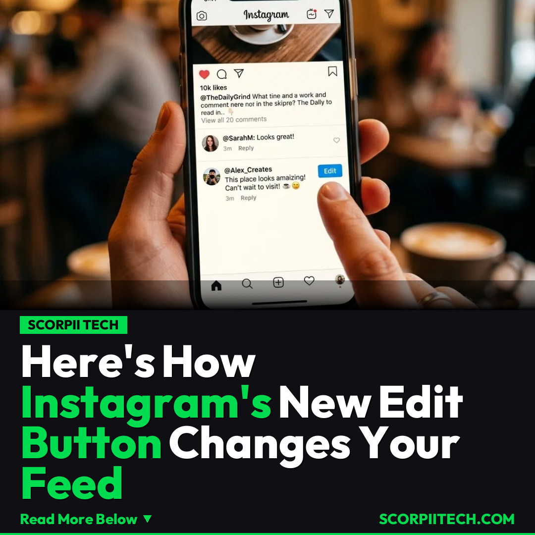 Here's How Instagram's New Edit Button Changes Your Feed
