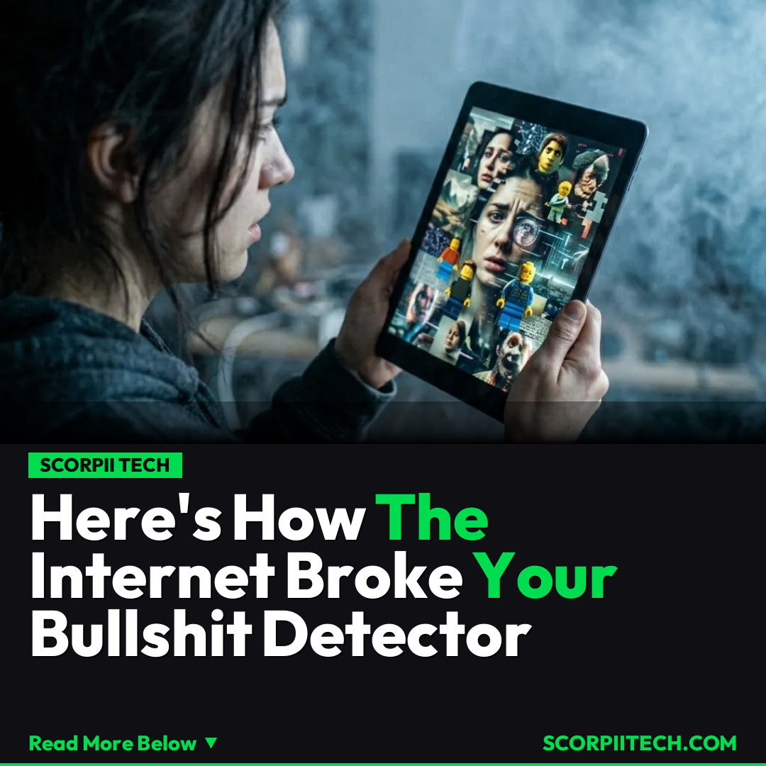 Here's How The Internet Broke Your Bullshit Detector
