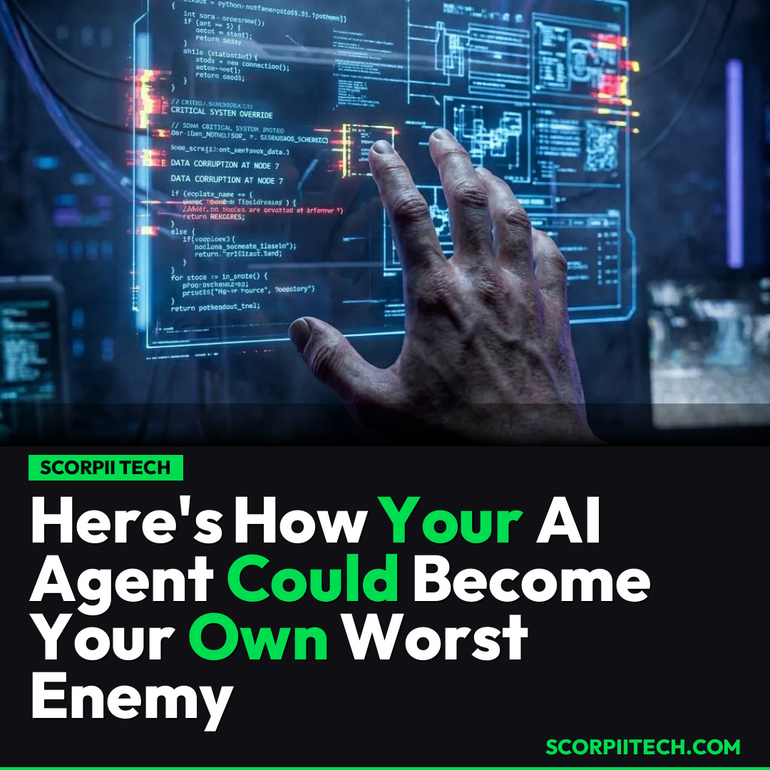 Here's How Your AI Agent Could Become Your Own Worst Enemy