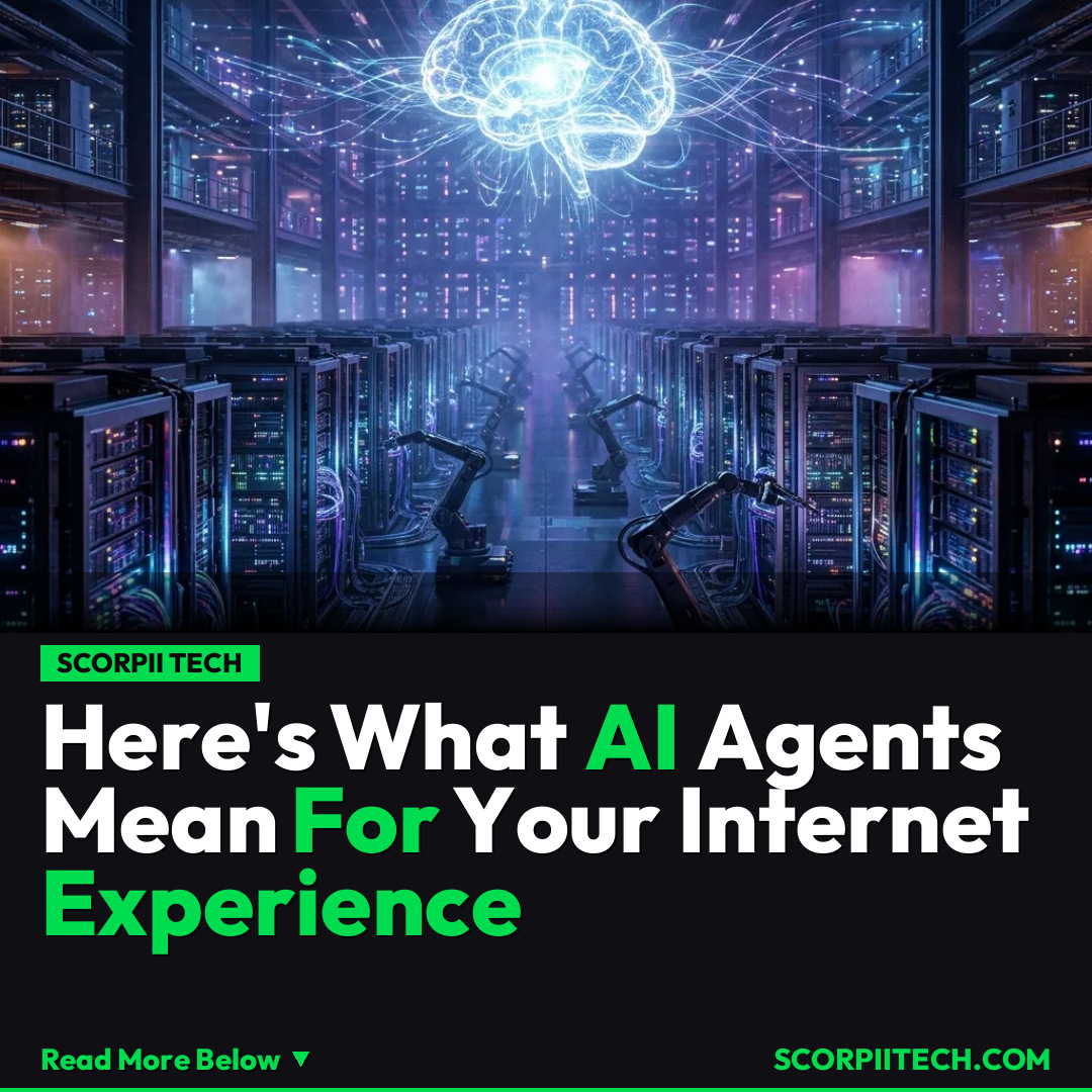 Here's What AI Agents Mean For Your Internet Experience