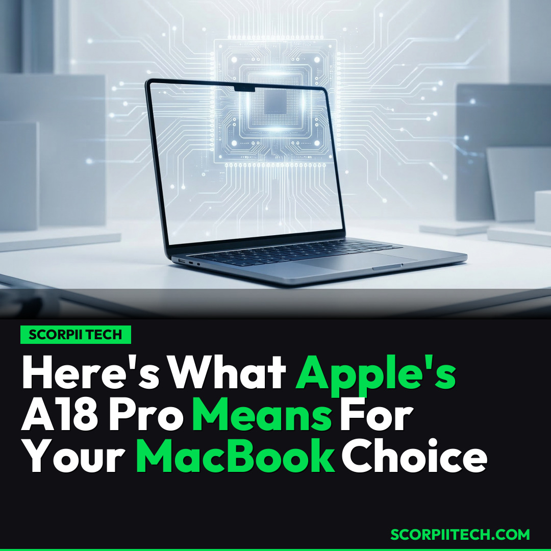 Here's What Apple's A18 Pro Means For Your MacBook Choice