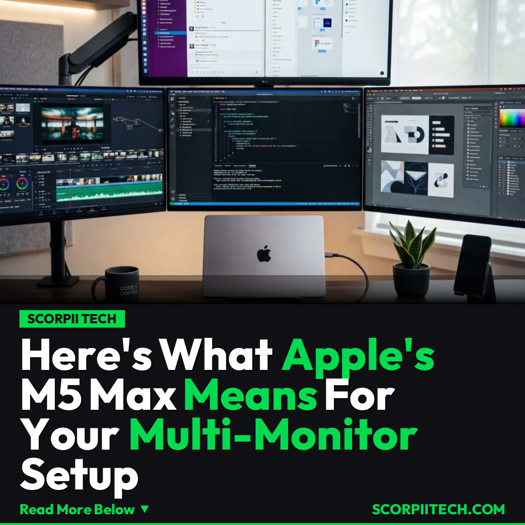 Here's What Apple's M5 Max Means For Your Multi-Monitor Setup