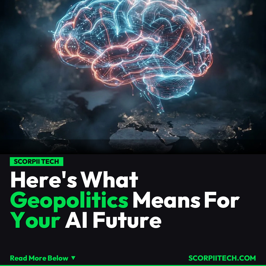 Here's What Geopolitics Means For Your AI Future