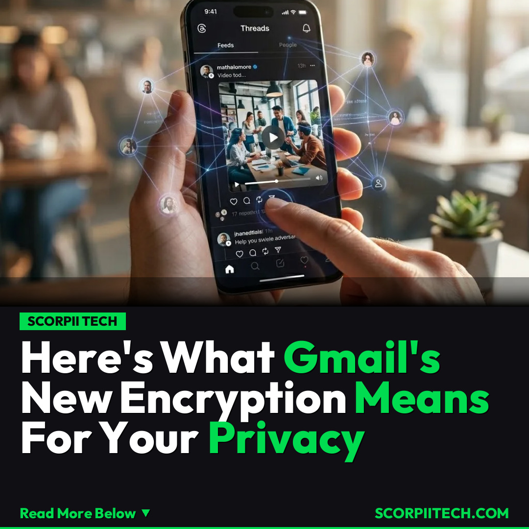 Here's What Gmail's New Encryption Means For Your Privacy