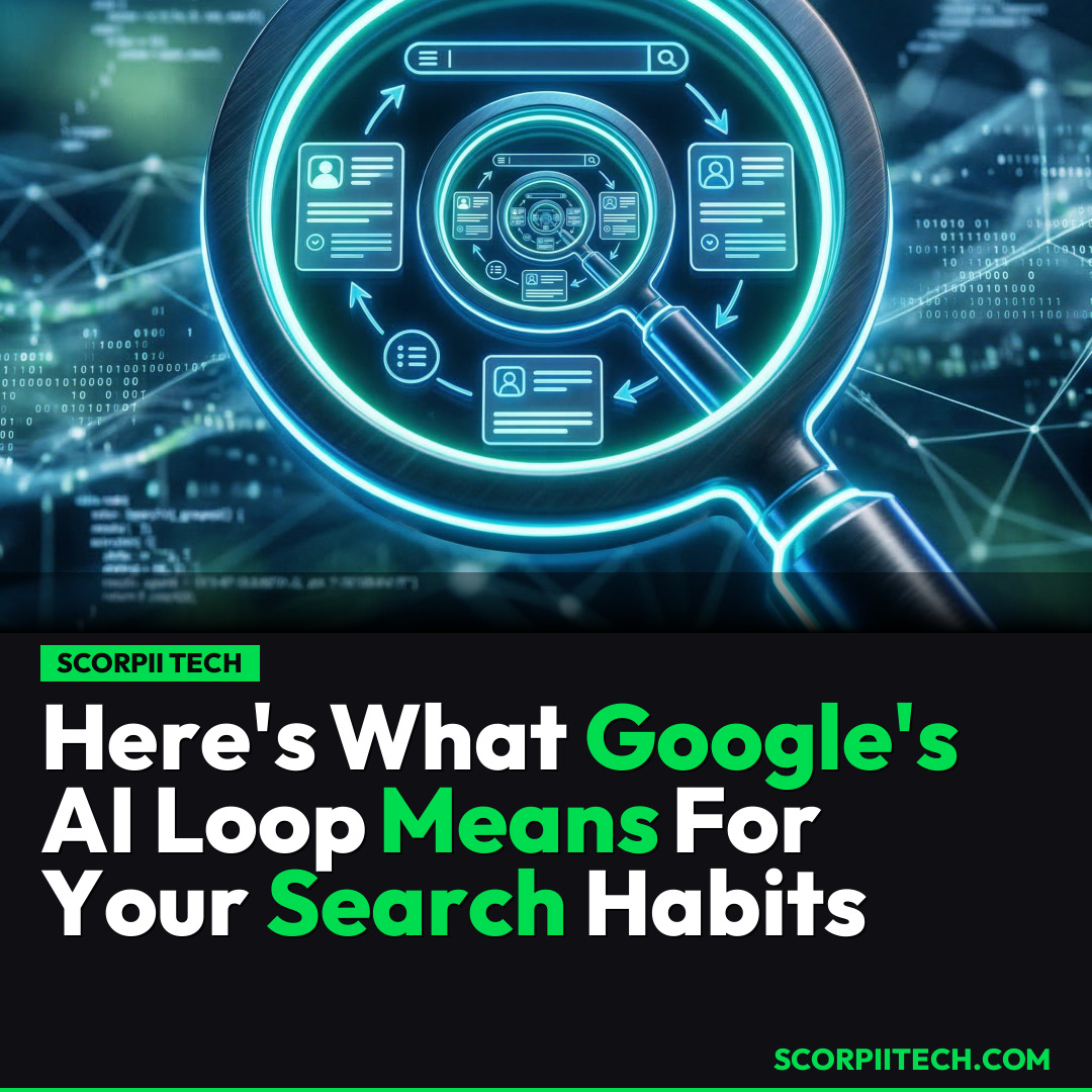 Here's What Google's AI Loop Means For Your Search Habits