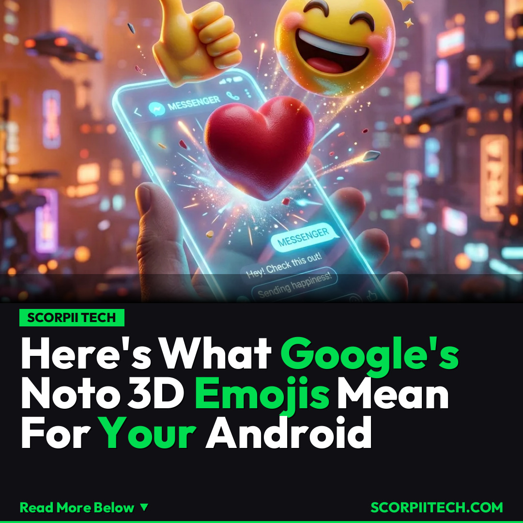 Here's What Google's Noto 3D Emojis Mean For Your Android