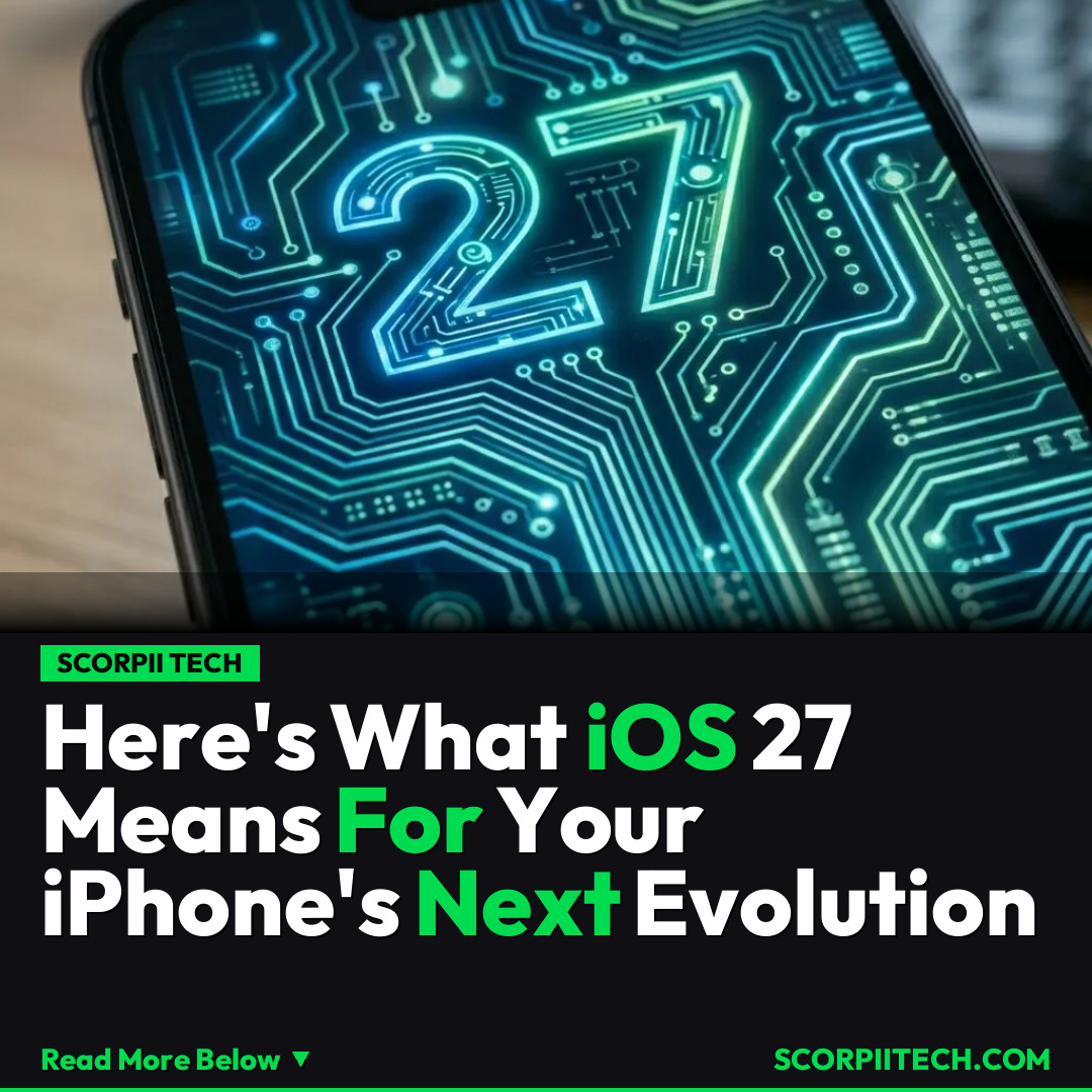 Here's What iOS 27 Means For Your iPhone's Next Evolution
