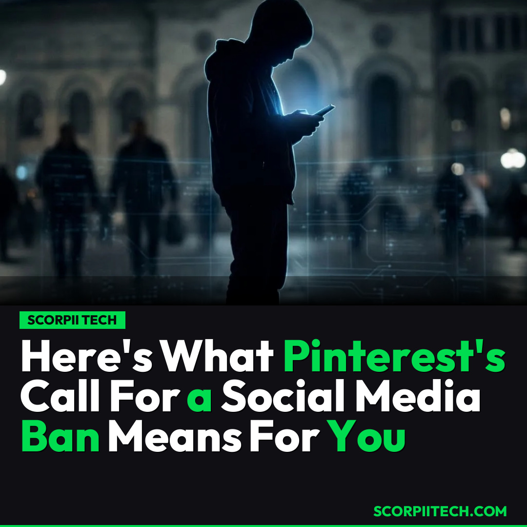 Here's What Pinterest's Call For a Social Media Ban Means For You