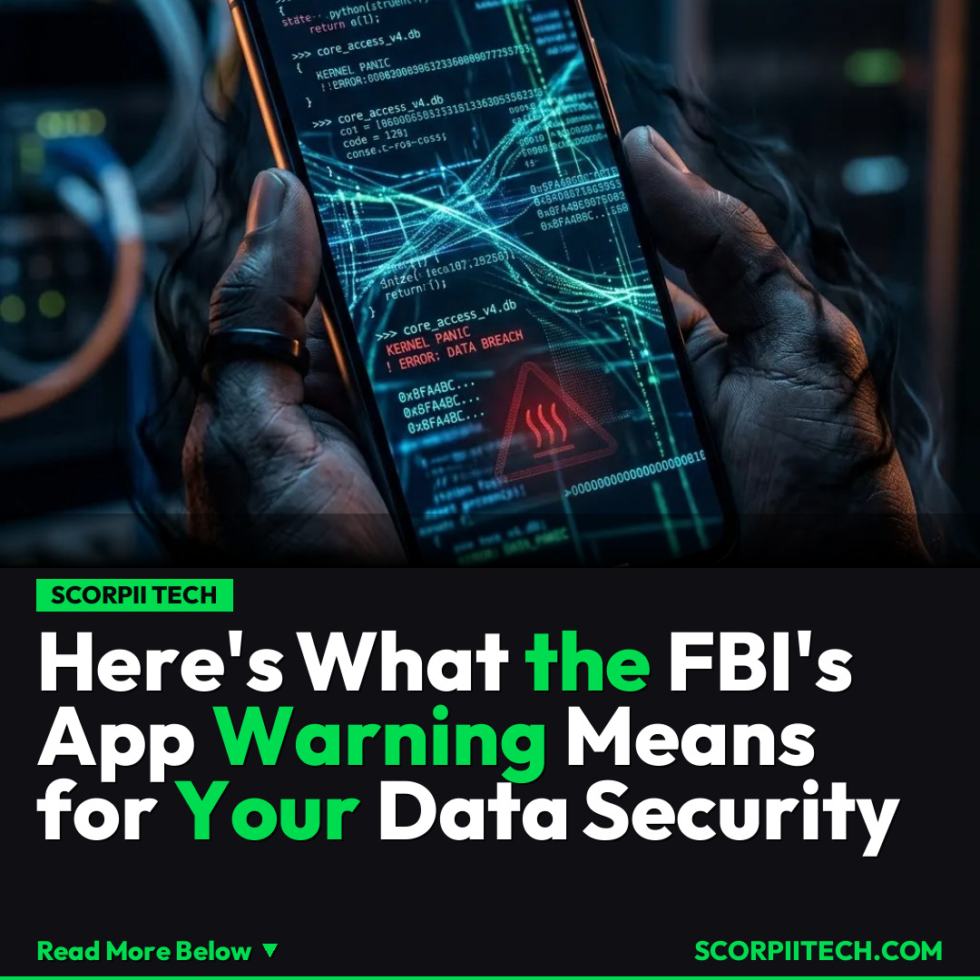 Here's What the FBI's App Warning Means for Your Data Security