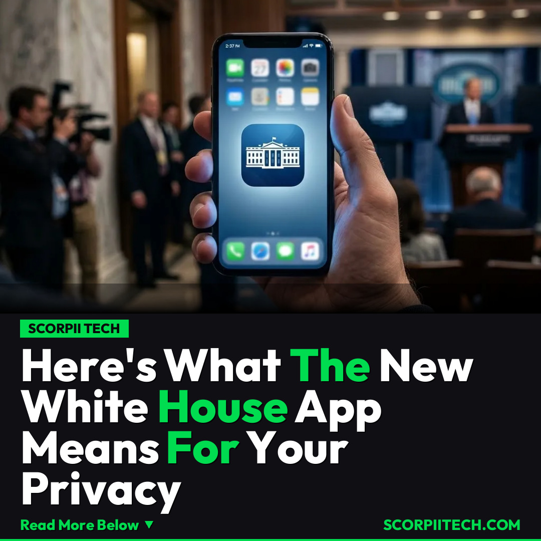 Here's What The New White House App Means For Your Privacy