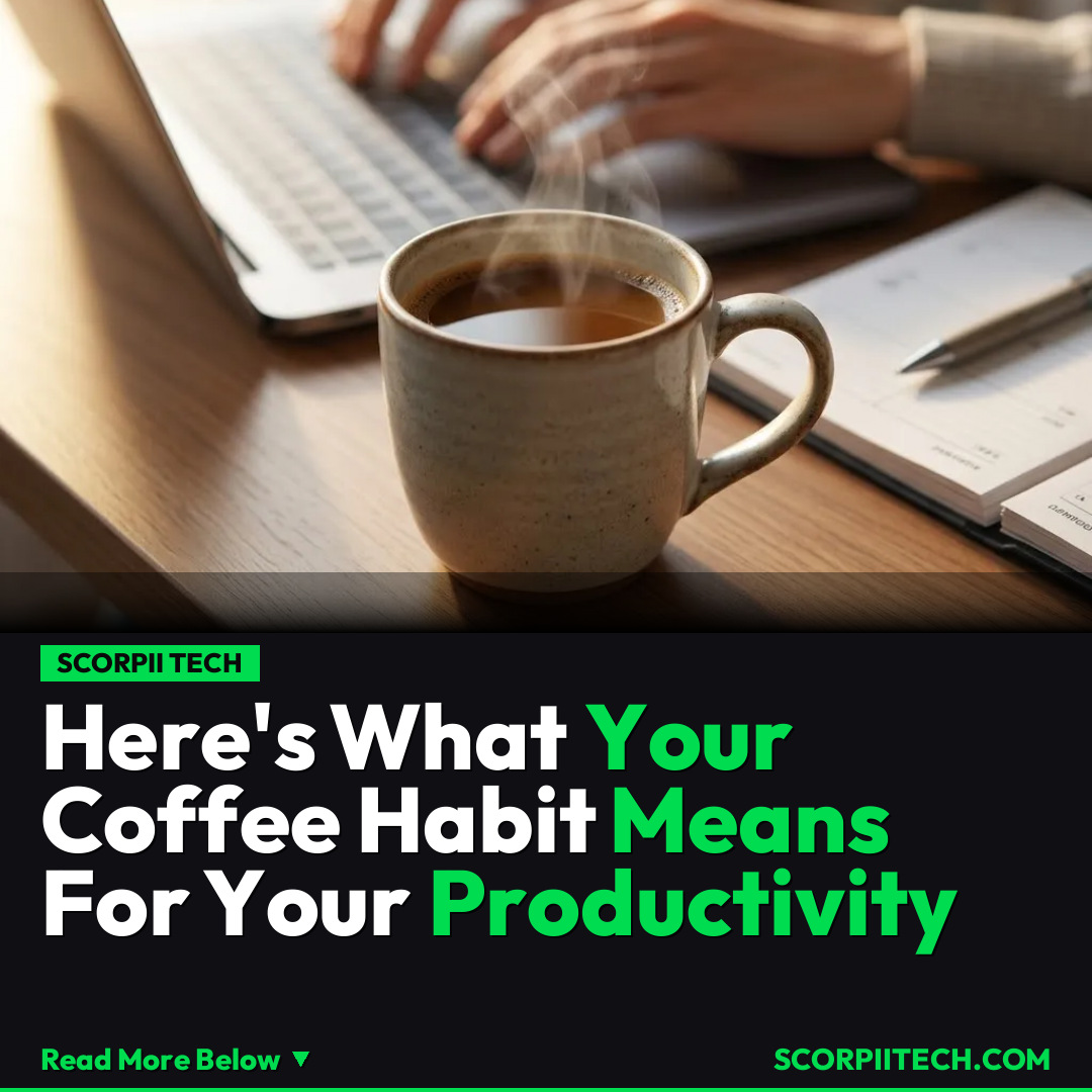 Here's What Your Coffee Habit Means For Your Productivity