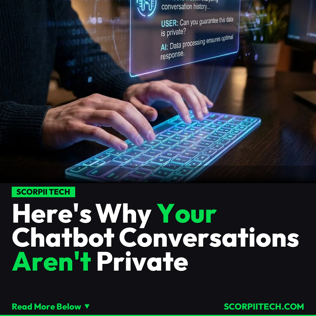 Here's Why Your Chatbot Conversations Aren't Private