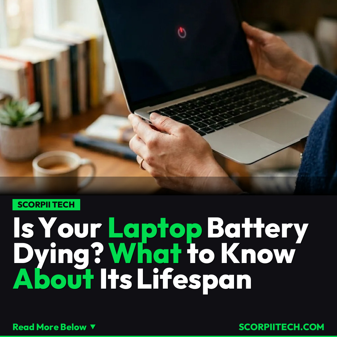 Is Your Laptop Battery Dying? What to Know About Its Lifespan