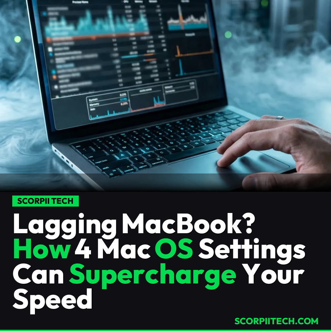Lagging MacBook? How 4 Mac OS Settings Can Supercharge Your Speed