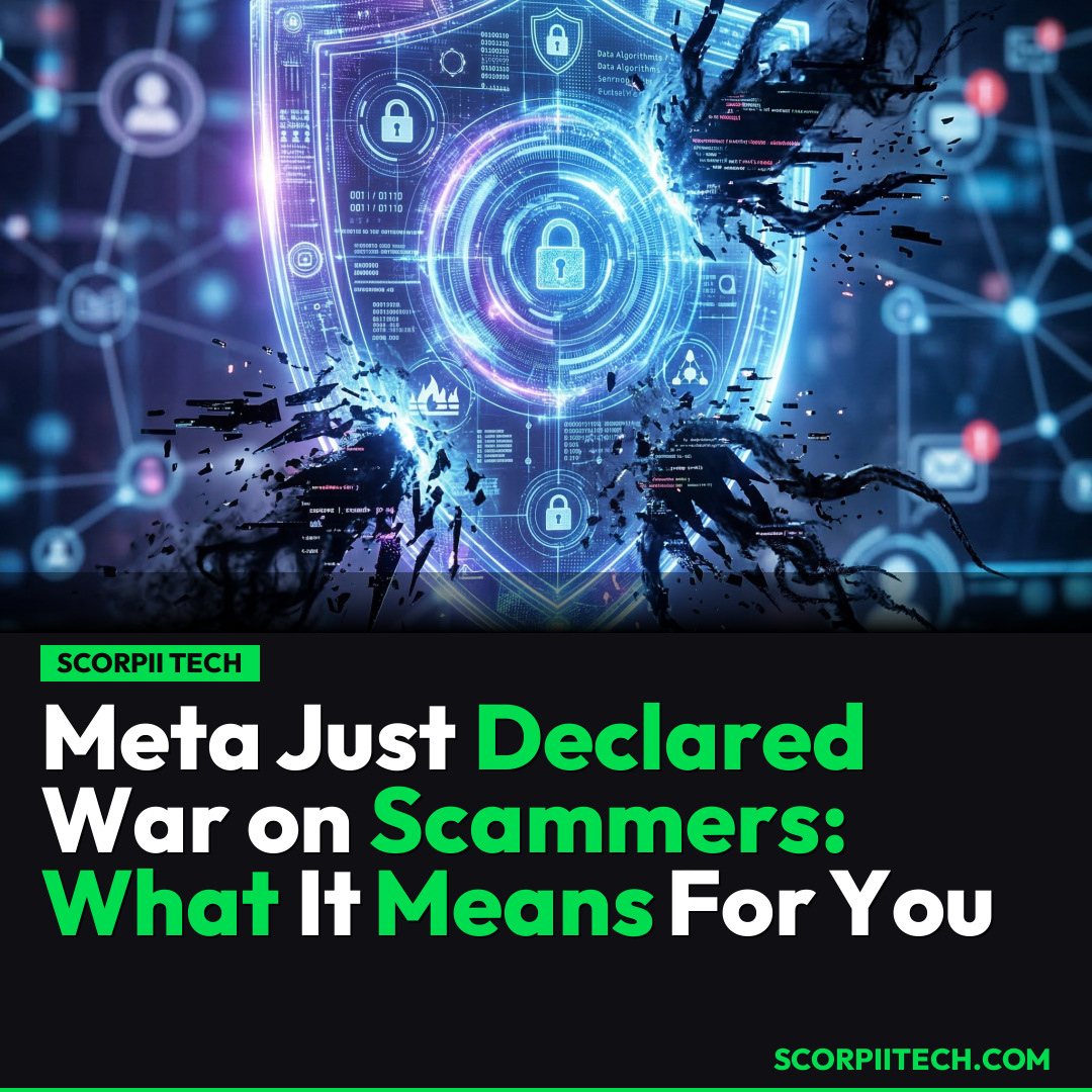Meta Just Declared War on Scammers: What It Means For You