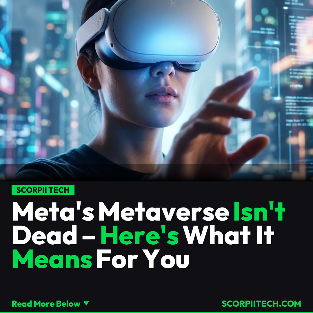 Meta's Metaverse Isn't Dead – Here's What It Means For You