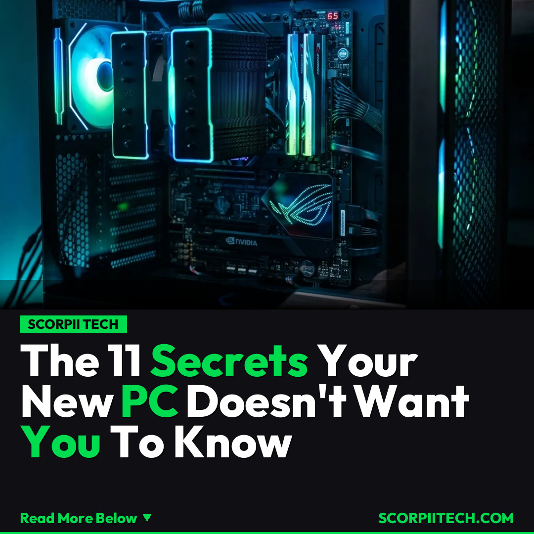 The 11 Secrets Your New PC Doesn't Want You To Know