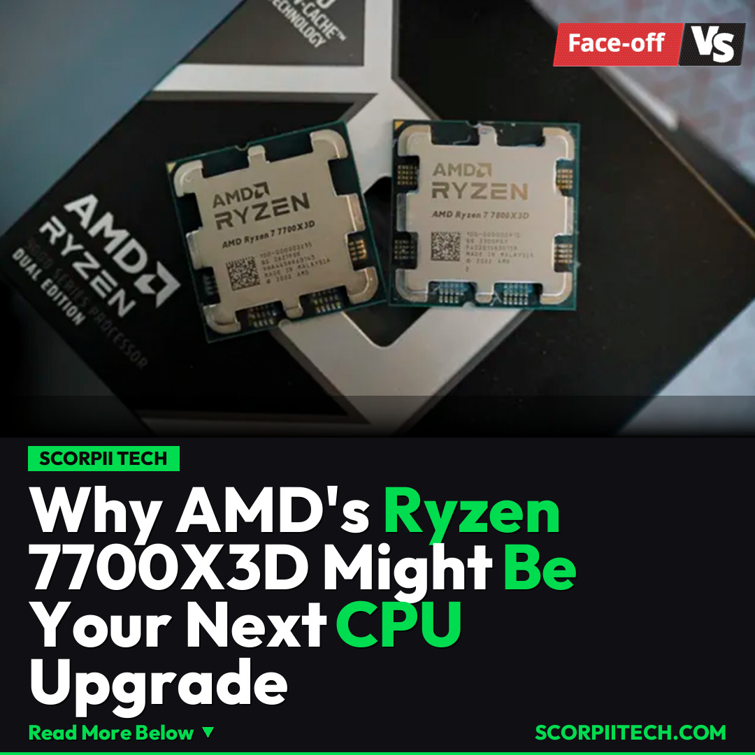 Why AMD's Ryzen 7700X3D Might Be Your Next CPU Upgrade