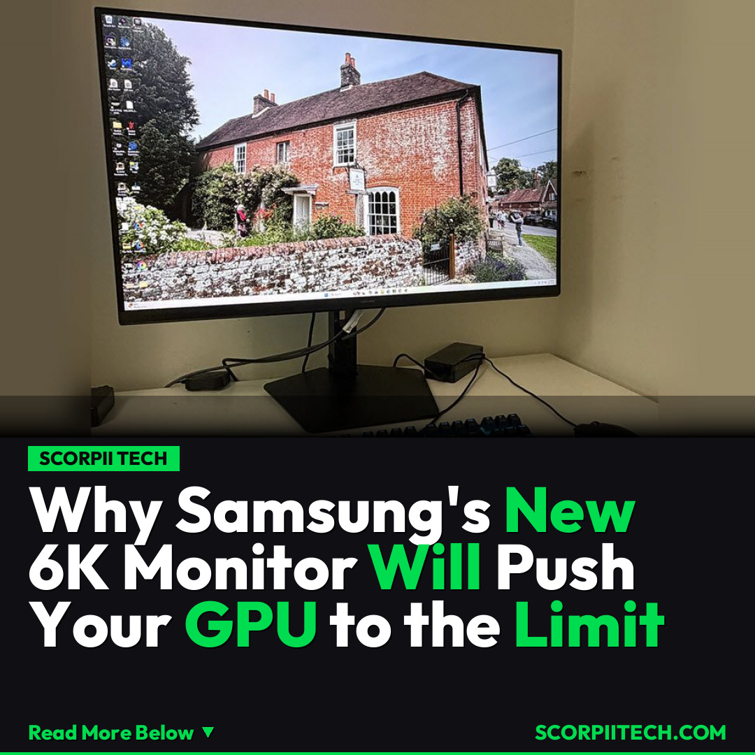Why Samsung's New 6K Monitor Will Push Your GPU to the Limit