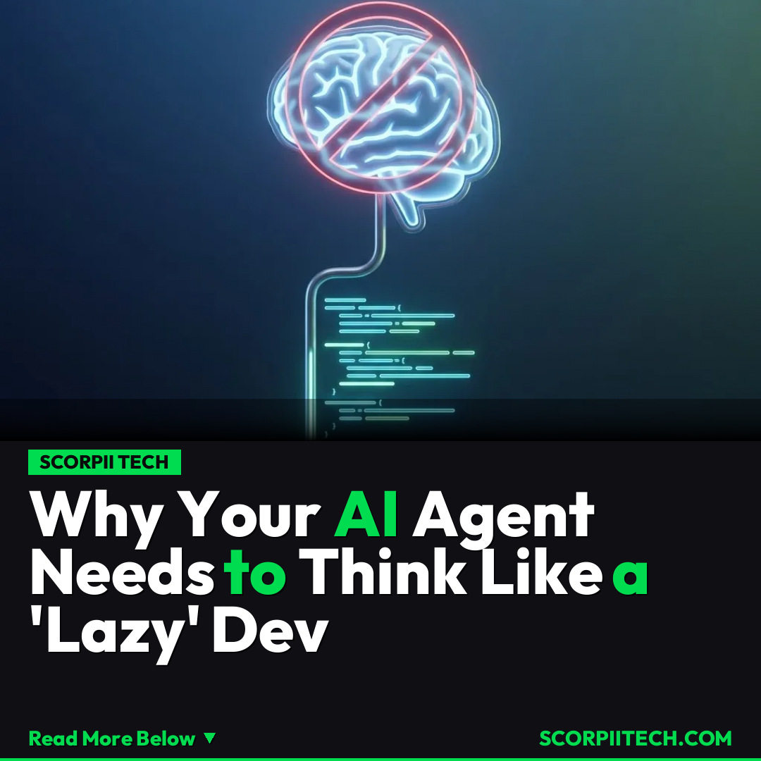 Why Your AI Agent Needs to Think Like a 'Lazy' Dev