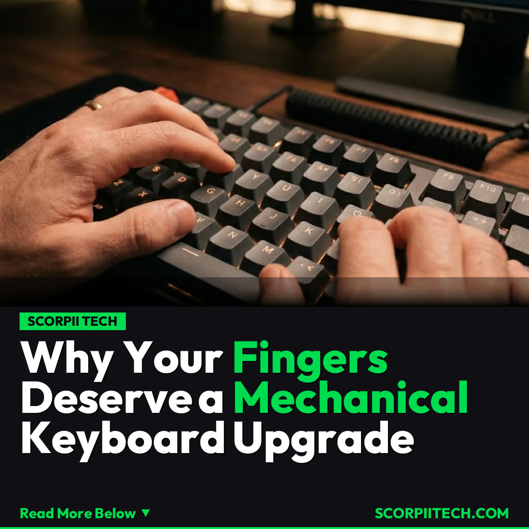 Why Your Fingers Deserve a Mechanical Keyboard Upgrade