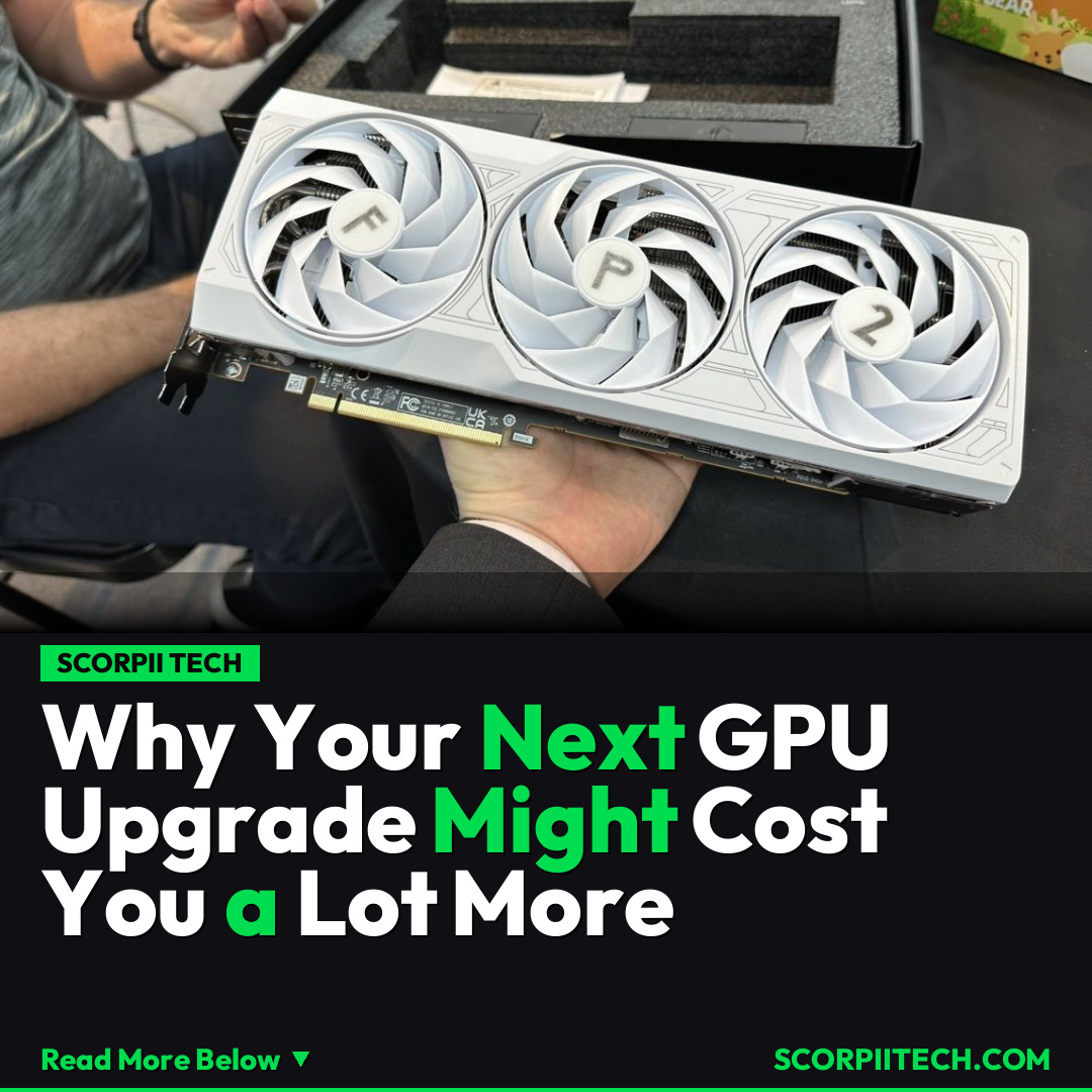 Why Your Next GPU Upgrade Might Cost You a Lot More