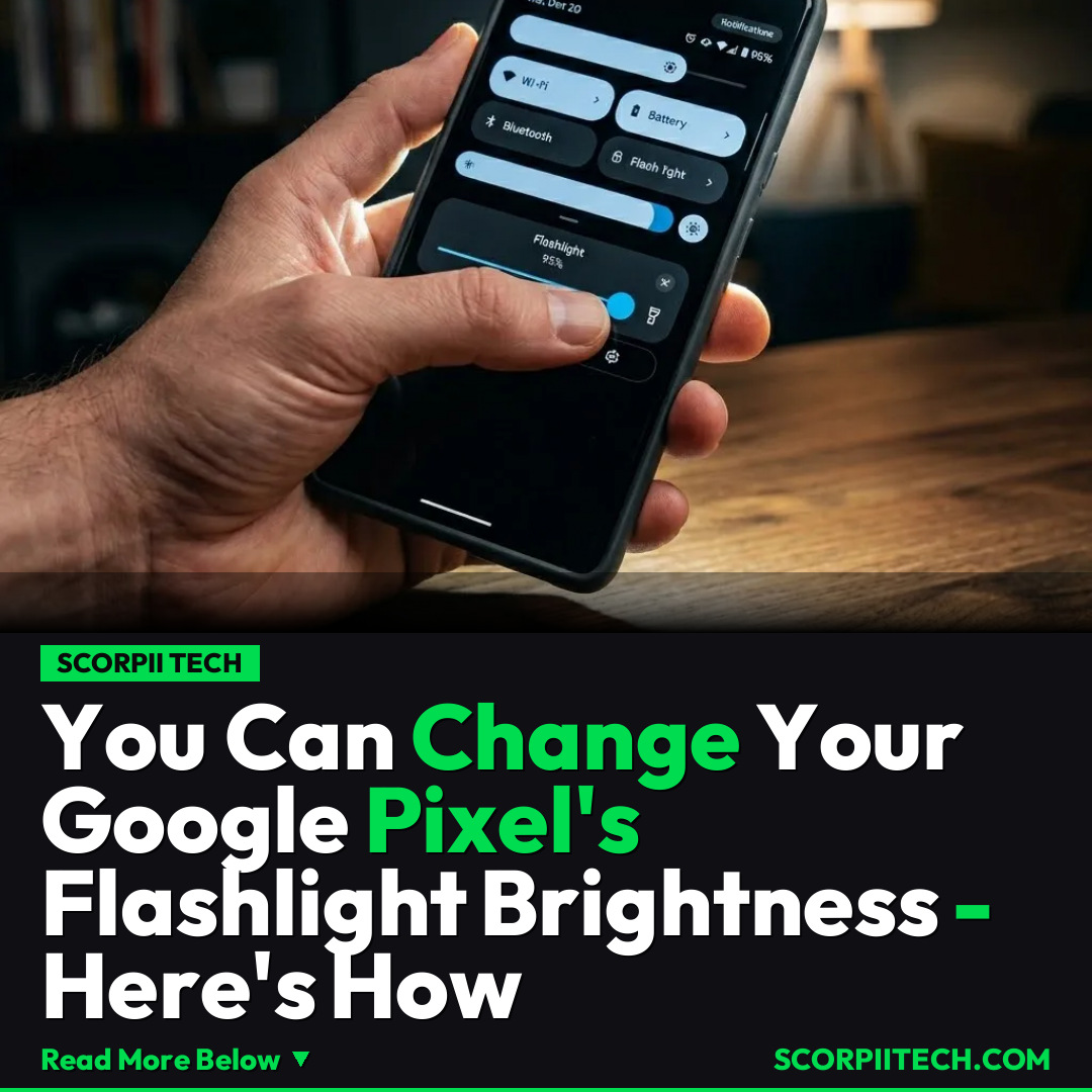 You Can Change Your Google Pixel's Flashlight Brightness - Here's How