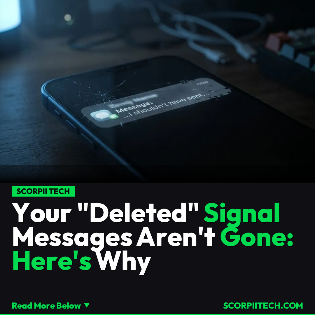 Your "Deleted" Signal Messages Aren't Gone: Here's Why