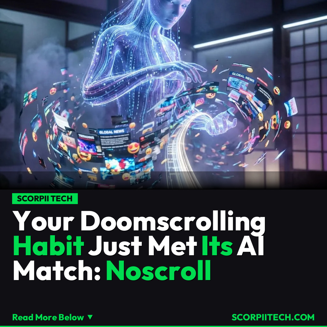 Your Doomscrolling Habit Just Met Its AI Match: Noscroll