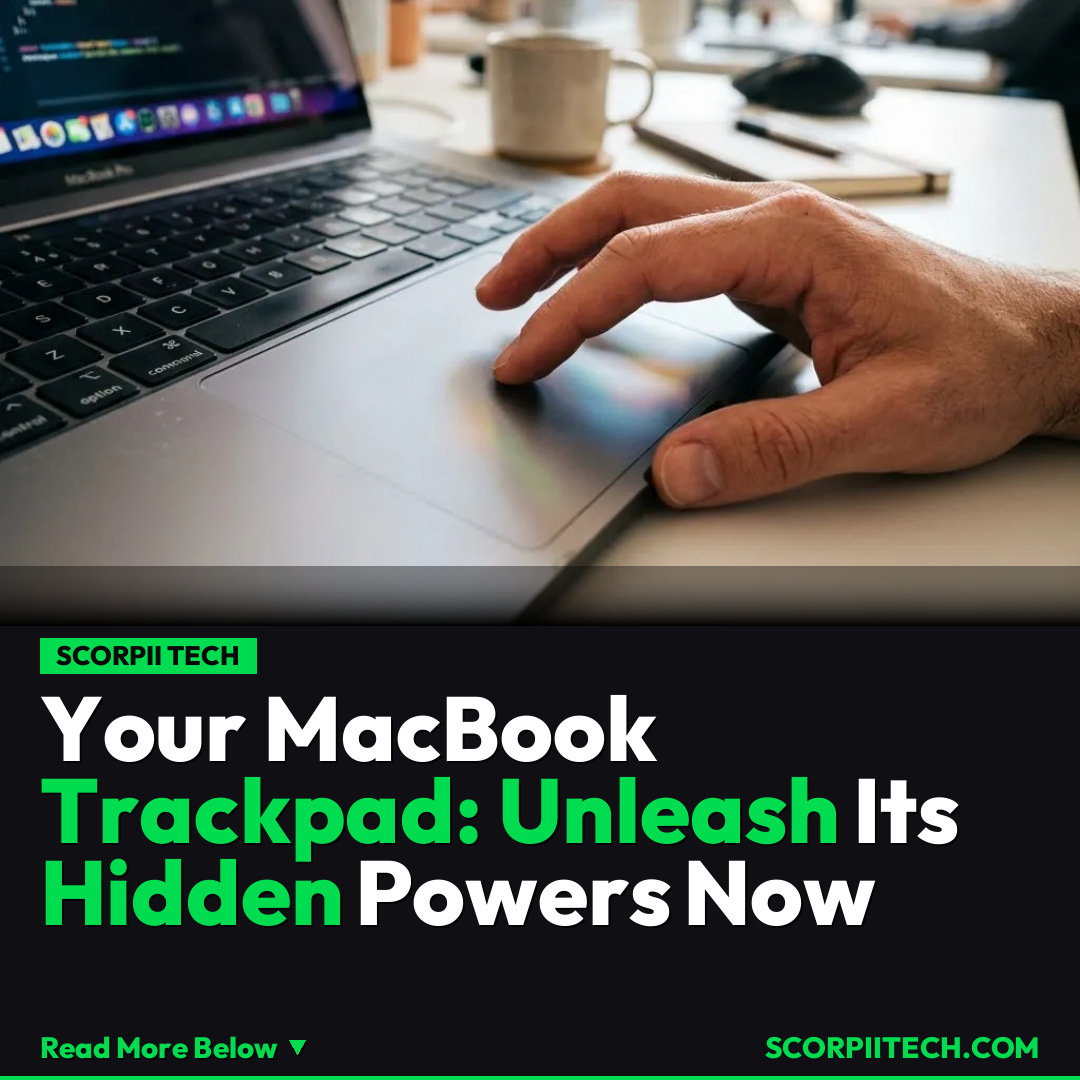 Your MacBook Trackpad: Unleash Its Hidden Powers Now