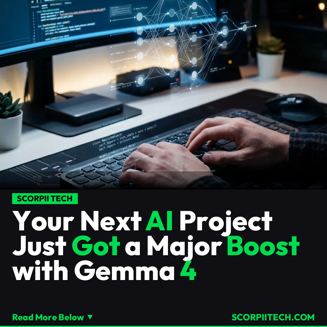 Your Next AI Project Just Got a Major Boost with Gemma 4