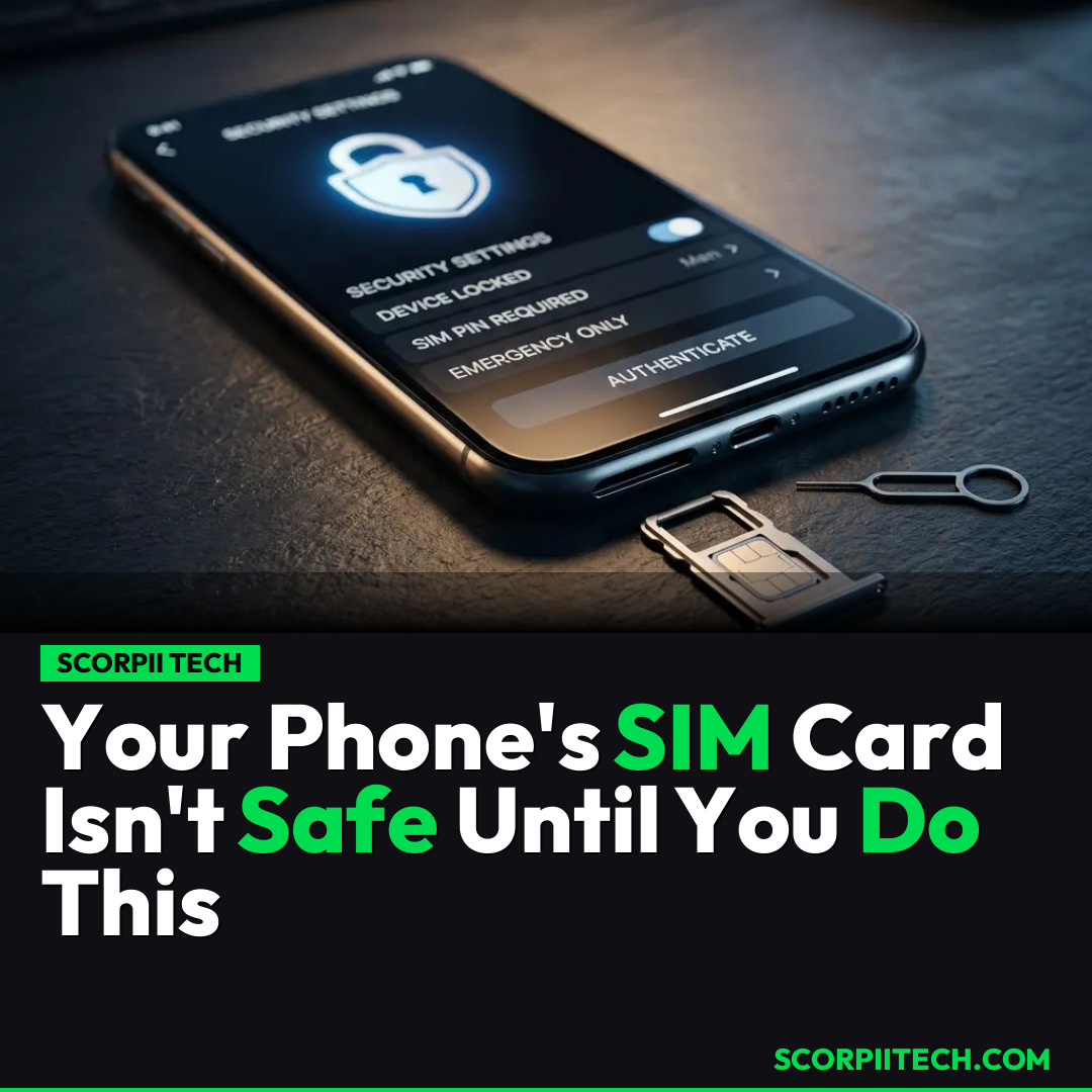 Your Phone's SIM Card Isn't Safe Until You Do This